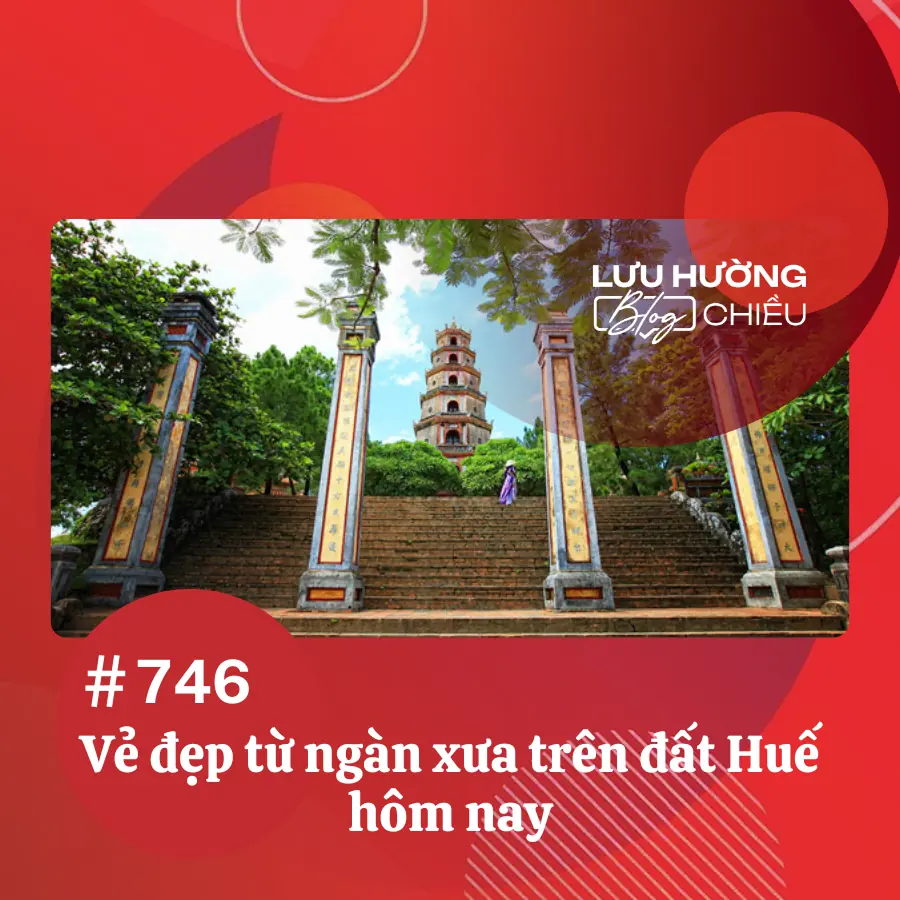 Vẻ đẹp từ ngàn xưa trên đất Huế hôm nay